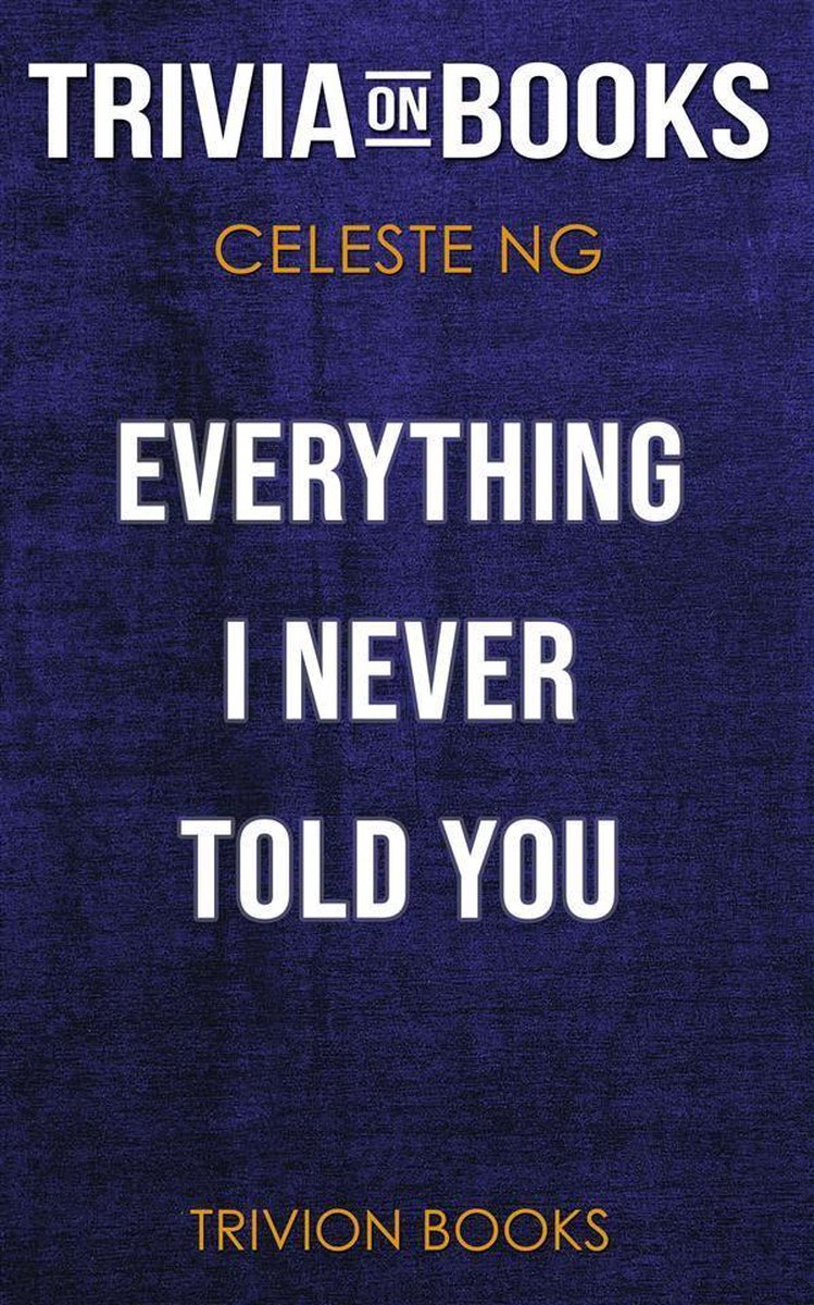 Tout ce que je ne vous ai jamais dit par celeste ng (trivia-on-books)
