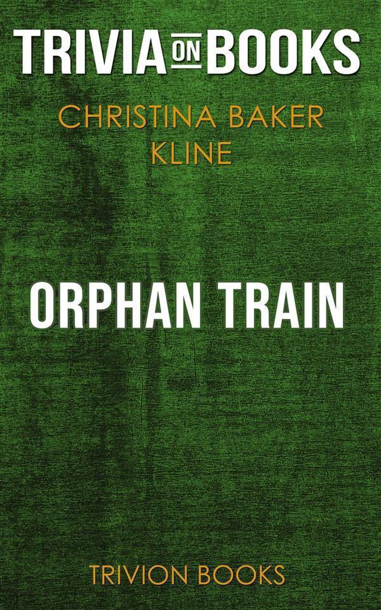 Orphan Train de Christina Baker Kline (trivia-on-books)