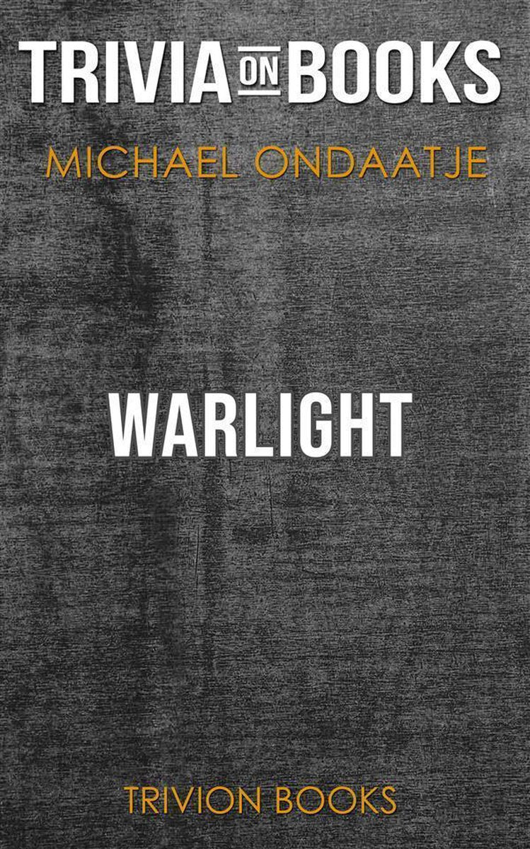 Warlight de Michael Ondaatje (trivia-on-books)