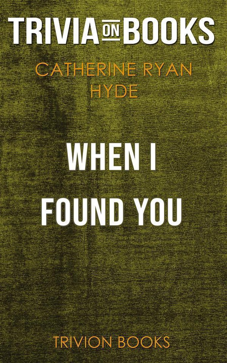 Quand je t'ai trouvé de Catherine Ryan Hyde (trivia-on-books)