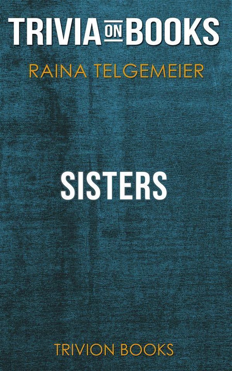 Sisters de Raina Telgemeier (quiz sur les livres)