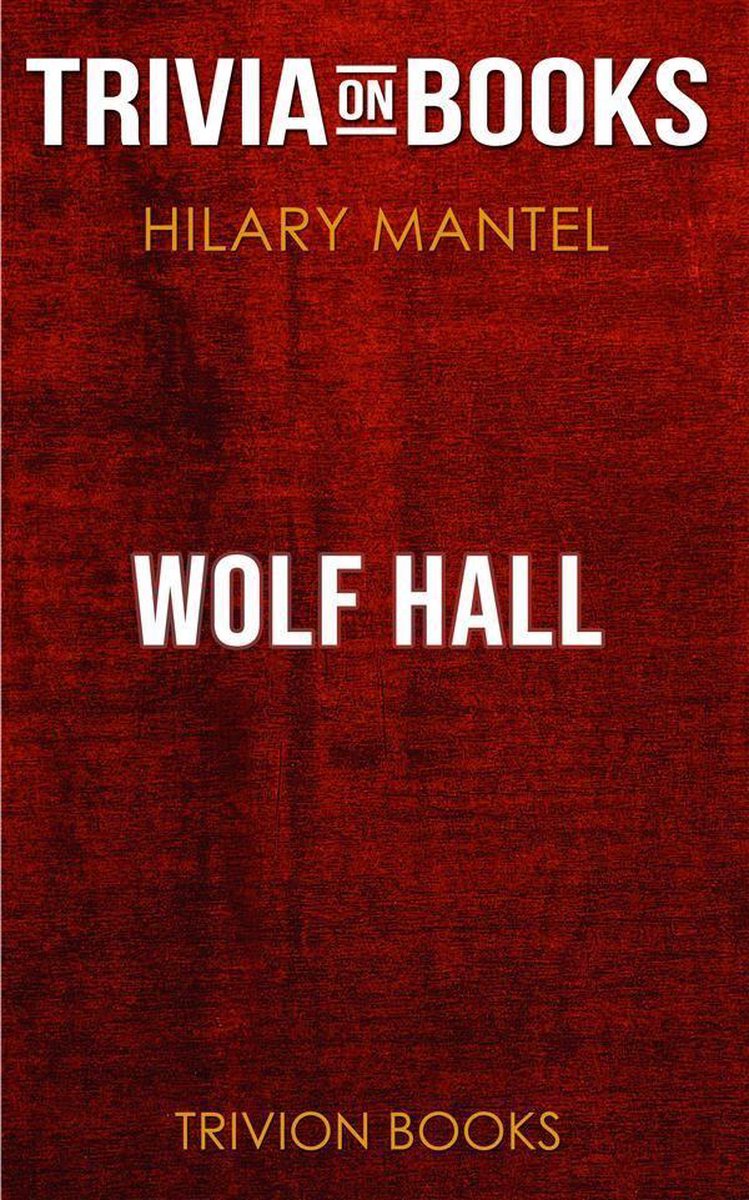 Wolf Hall par Hilary Mantle (questionnaire sur les livres)