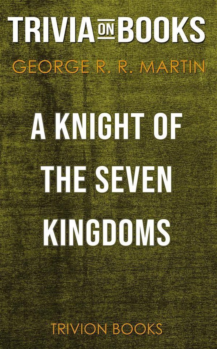 Un chevalier des sept royaumes par George R. r. Martin (questionnaire sur les livres)