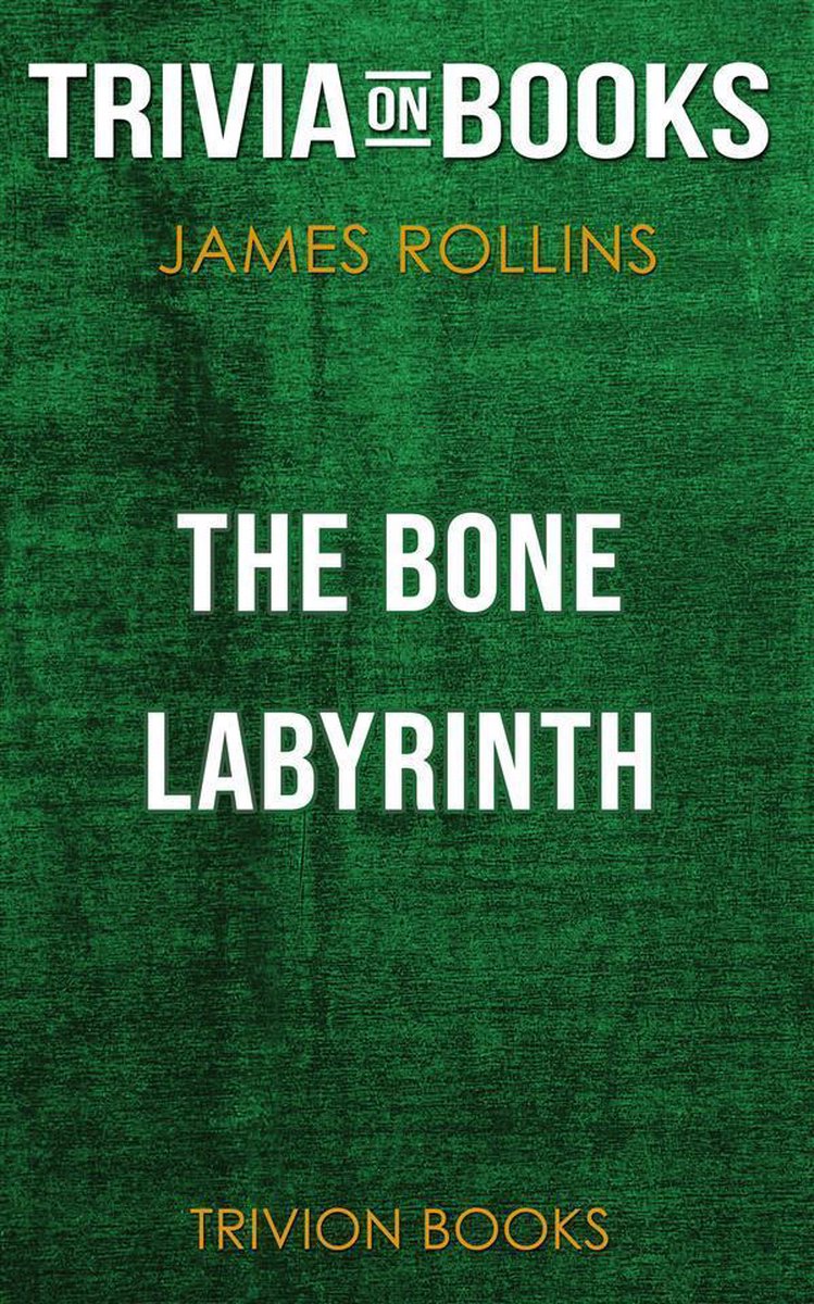 Le labyrinthe osseux de James Rollins (trivia-on-books)