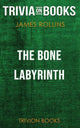 Le labyrinthe osseux de James Rollins (trivia-on-books)