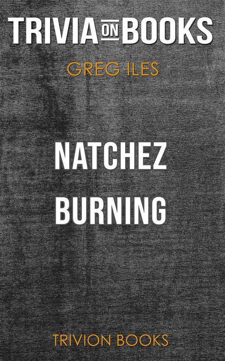 Natchez brûlant par Greg Iles (trivia-on-books)