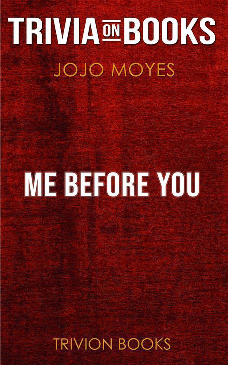 Moi avant toi de Jojo Moyes (trivia-on-books)