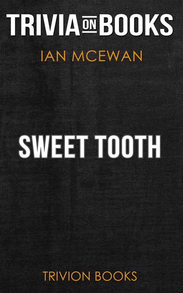 Dent sucrée par Ian Mcewan (trivia-on-books)