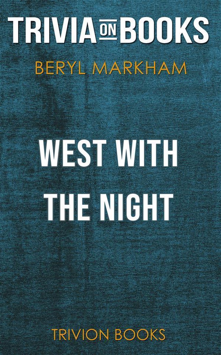 Ouest avec la nuit par Beryl Markham (trivia-on-books)