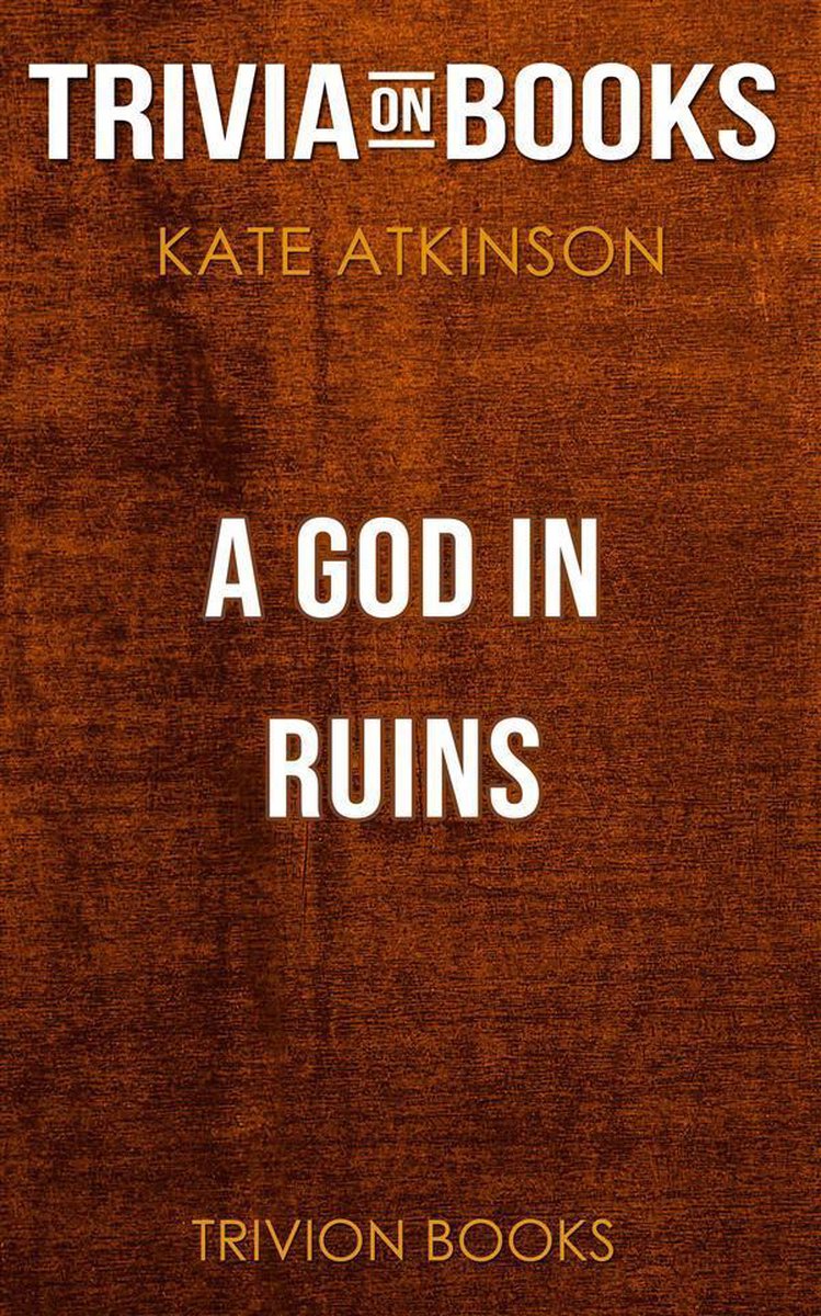 Un dieu en ruines par Kate Atkinson (trivia-on-books)