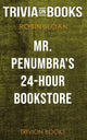 La librairie ouverte 24 heures sur 24 de M. Penumbra par Robin Sloan (quiz sur les livres)