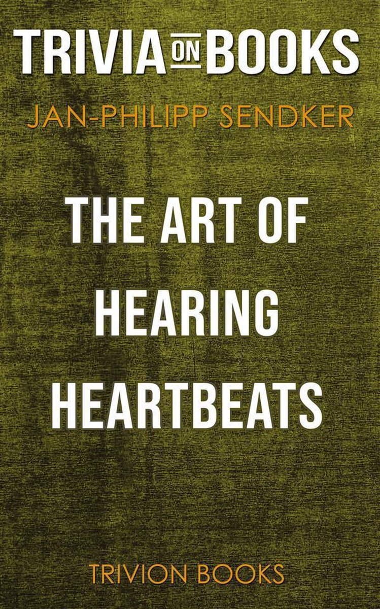 L'art d'entendre les battements de coeur par Jan-Philipp Sendker (trivia-on-books)