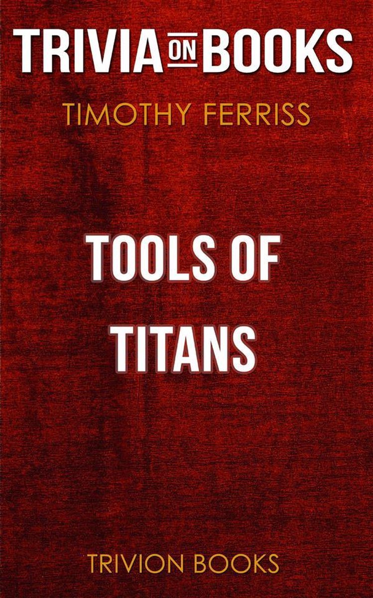 Outils des titans par Timothy Ferriss (trivia-on-books)