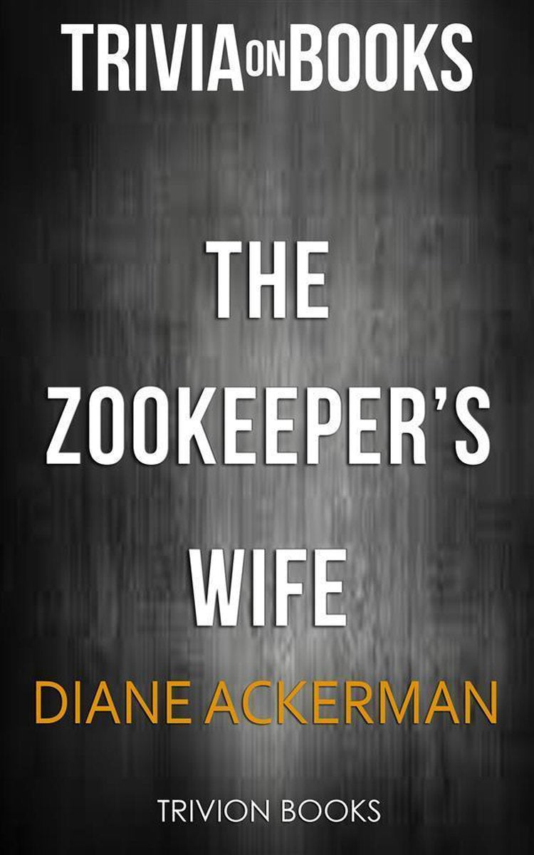 La femme du gardien de zoo de Diane Ackerman (trivia-on-books)