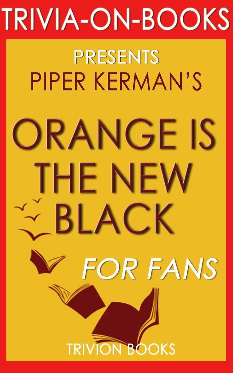Orange est le nouveau noir par Piper Kerman (trivia-on-books)