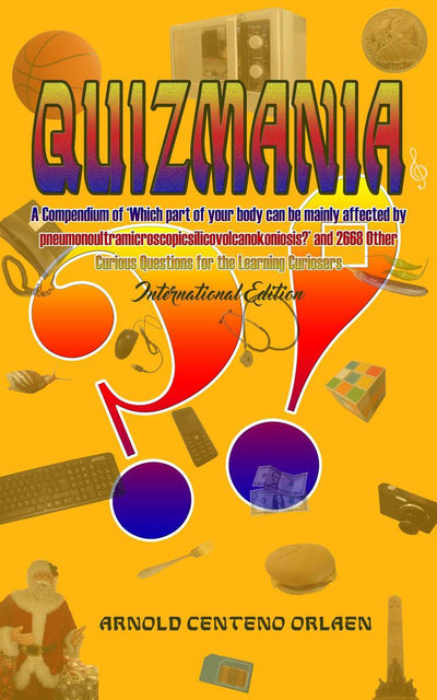 Pic quizmania : un recueil de quelles parties de votre corps peuvent être principalement affectées par la pneumonoultramicroscosilicovolcanoconiose et 2668 autres questions curieuses pour les curieux d'apprentissage international edi