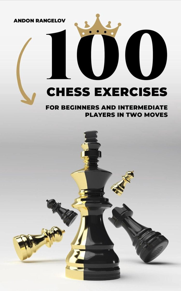 Tactiques d'échecs dès les premiers coups - 100 exercices d'échecs pour joueurs débutants et intermédiaires en deux coups