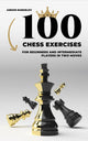 Tactiques d'échecs dès les premiers coups - 100 exercices d'échecs pour joueurs débutants et intermédiaires en deux coups
