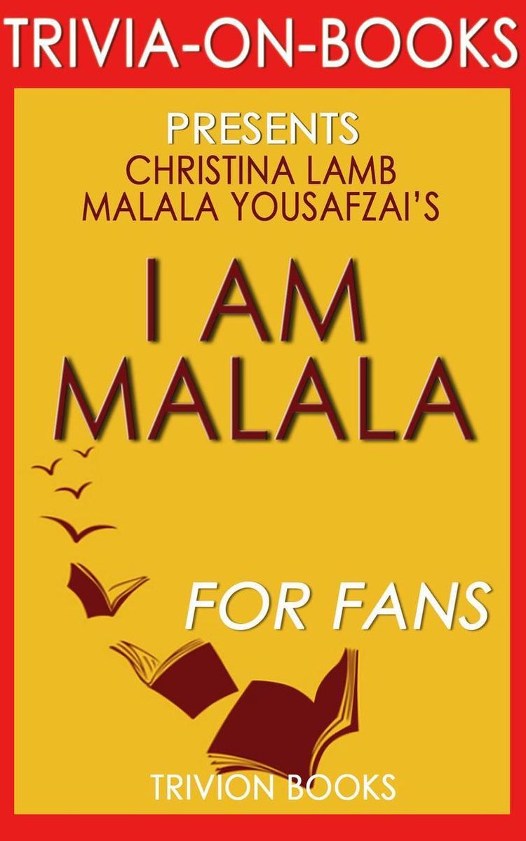 Je suis Malala : la fille qui a défendu l'éducation et qui a été abattue par les talibans par Malala Yousafzai et Christina Lamb (trivia-on-books)