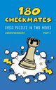 La bonne façon d'apprendre les échecs avec des leçons d'échecs et des exercices d'échecs 2 - 180 puzzles d'échecs et mats en deux coups, partie 2