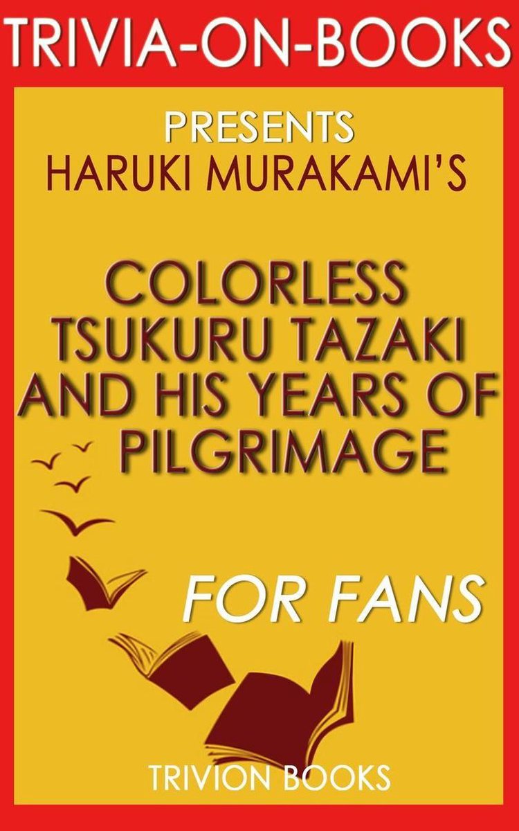 Incolore Tsukuru Tazaki et ses années de pèlerinage : un roman de Haruki Murakami (quiz sur les livres)
