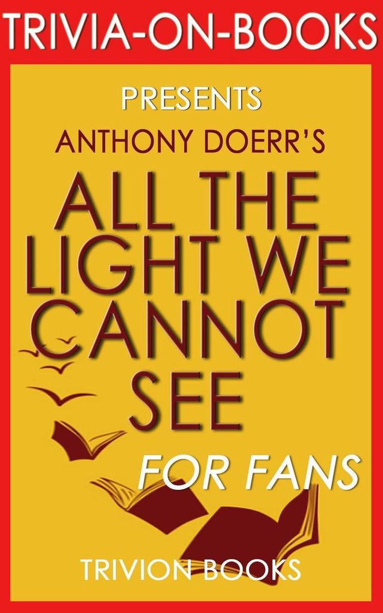 Toute la lumière que nous ne pouvons pas voir : un roman d'Anthony Doerr (quiz sur les livres)