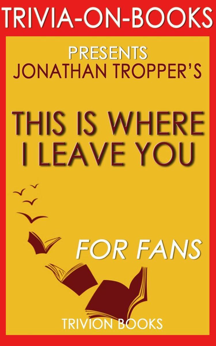 C'est là que je t'ai laissé : un roman de Jonathan Tropper (quiz-on-books)