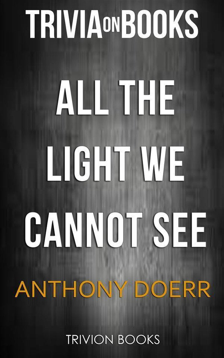 Toute la lumière que nous ne pouvons pas voir par Anthony Doerr (questionnaire sur les livres)