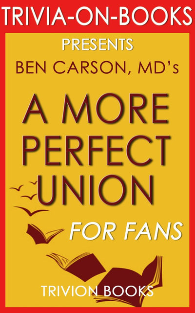 Quiz sur l'Union : un plus parfait : par Ben Carson md (trivia-on-books)