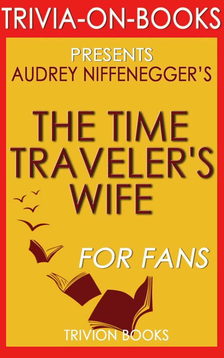 La femme du voyageur temporel : par Audrey Niffenegger (questionnaire sur les livres)