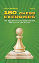 Tactiques d'échecs dès les premiers coups 3 - 160 exercices d'échecs pour joueurs débutants et intermédiaires en deux coups, partie 3