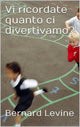 Vivez-vous en ricordant quanto ci divertivamo?