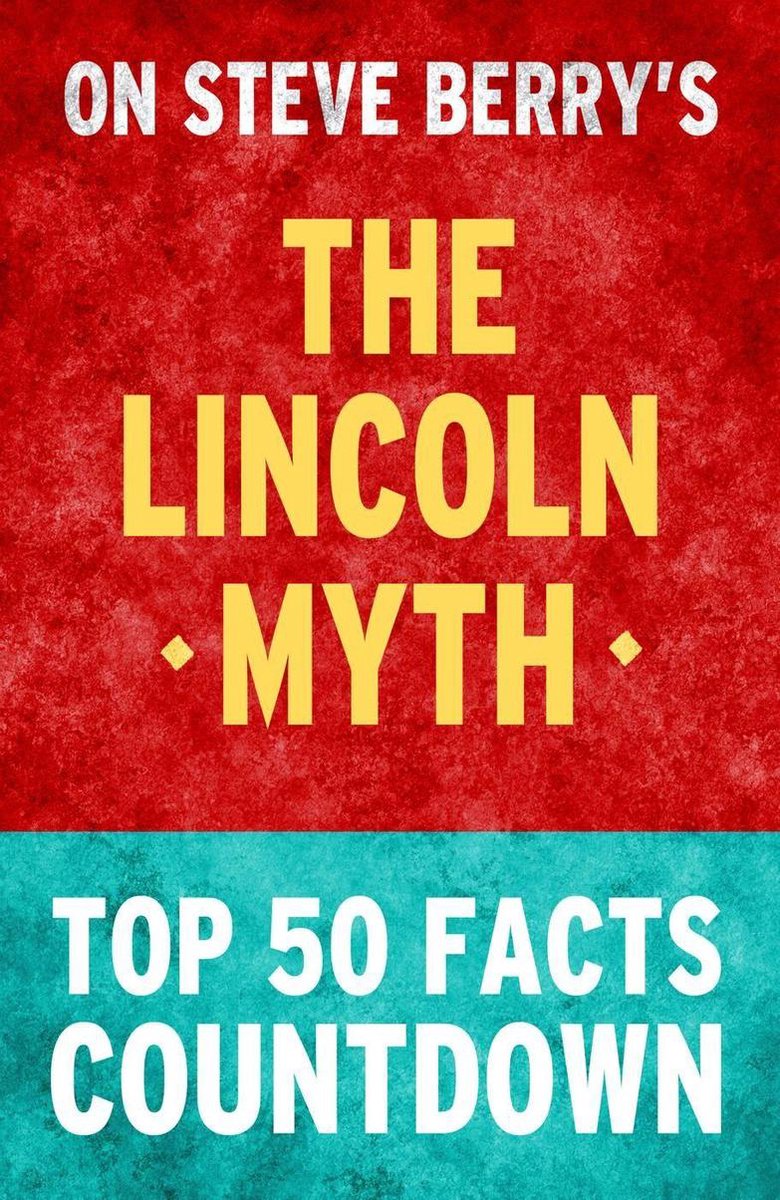 Le mythe Lincoln : compte à rebours des 50 principaux faits