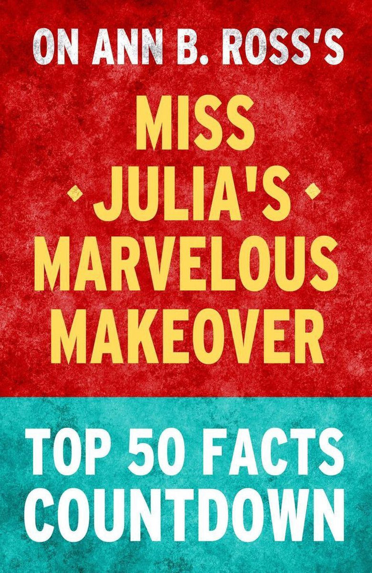 Le merveilleux relooking de Miss Julia - compte à rebours des 50 faits les plus importants