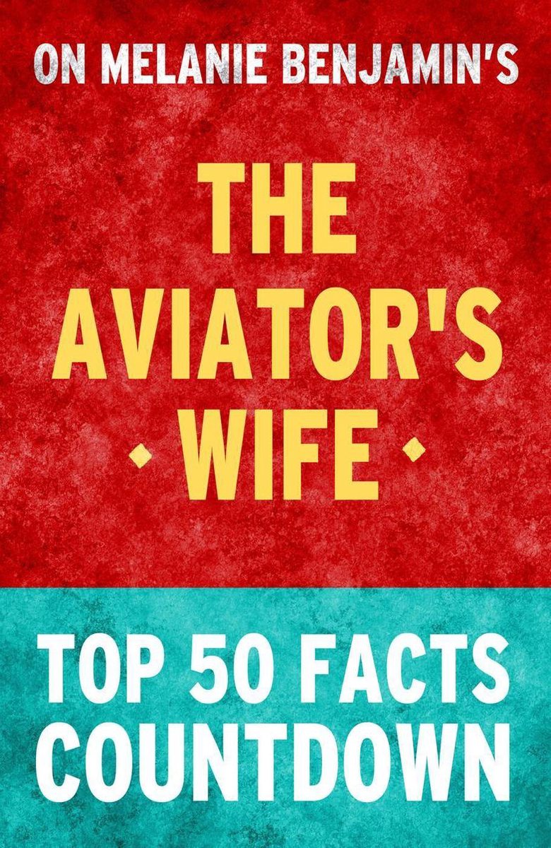 La femme de l'aviateur : compte à rebours des 50 principaux faits