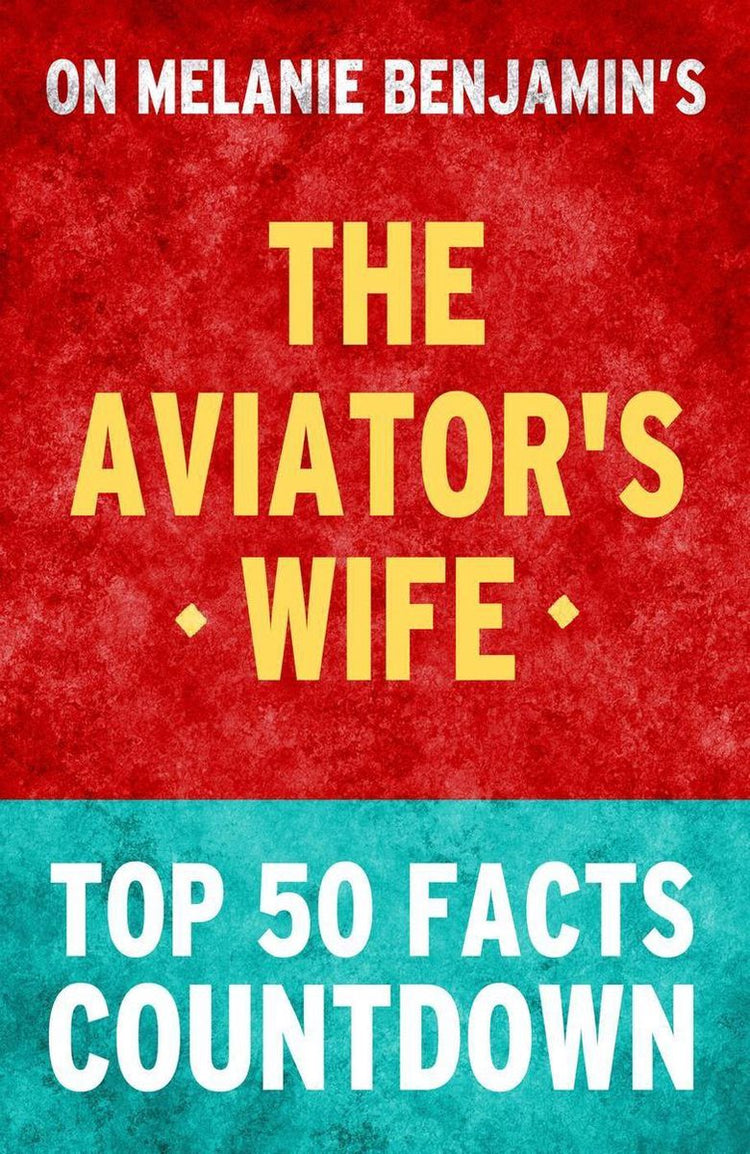 La femme de l'aviateur : compte à rebours des 50 principaux faits