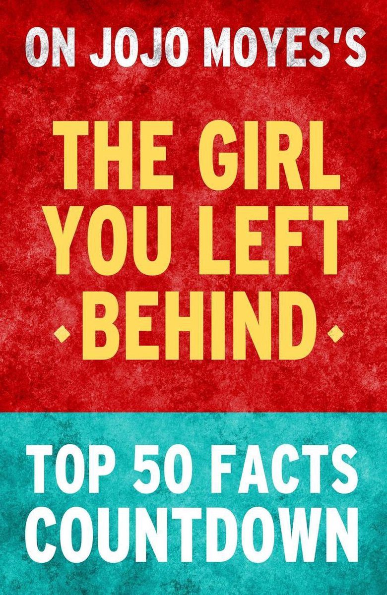 La fille que tu as laissée derrière toi - compte à rebours des 50 faits les plus importants