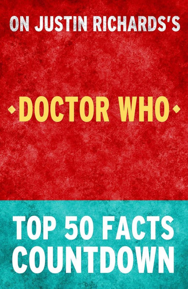 Doctor Who : compte à rebours des 50 principaux faits
