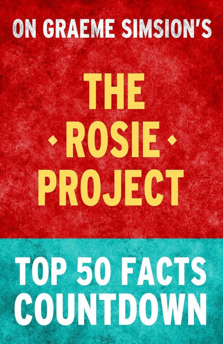 Le projet Rosie – Compte à rebours des 50 principaux faits