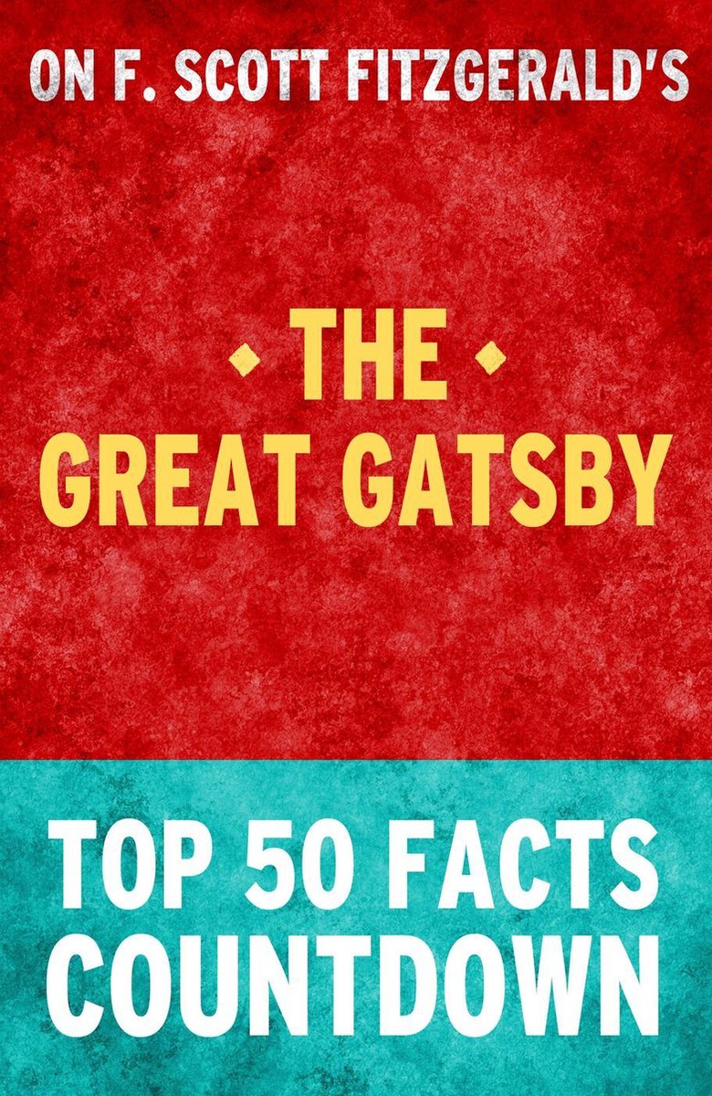 Gatsby le magnifique - compte à rebours des 50 principaux faits