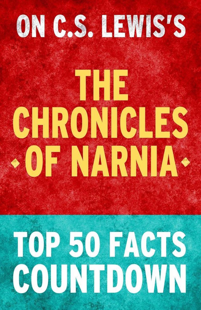 Les Chroniques de Narnia - Top 50 des faits à rebours