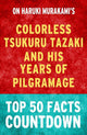 101bookfacts.com - Tsukuru Tazaki incolore et ses années de pèlerinage : compte à rebours des 50 principaux faits