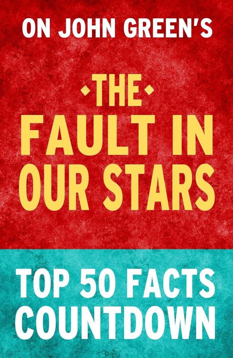 La faute à nos étoiles : compte à rebours des 50 principaux faits