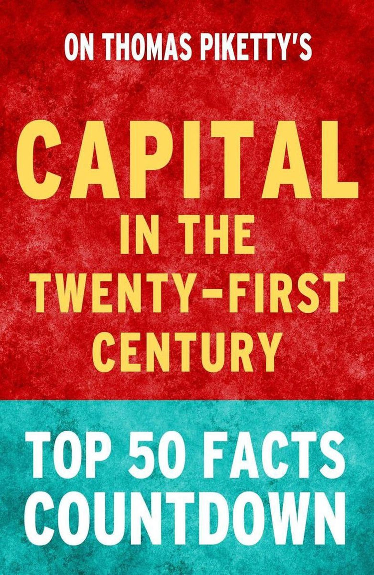 Le capital au XXIe siècle : compte à rebours des 50 principaux faits