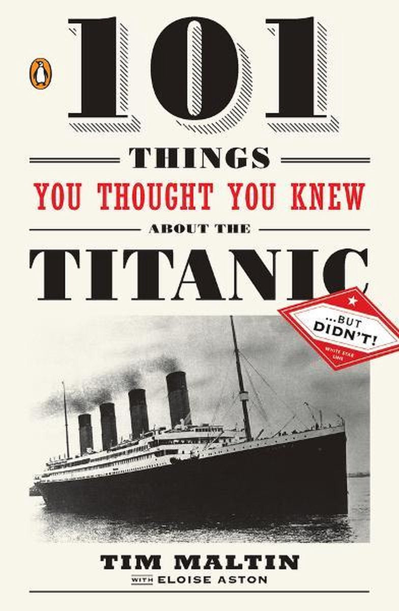 101 choses que vous pensiez savoir sur le Titanic... mais que vous ne saviez pas !