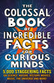 Le livre colossal de faits incroyables pour les esprits curieux