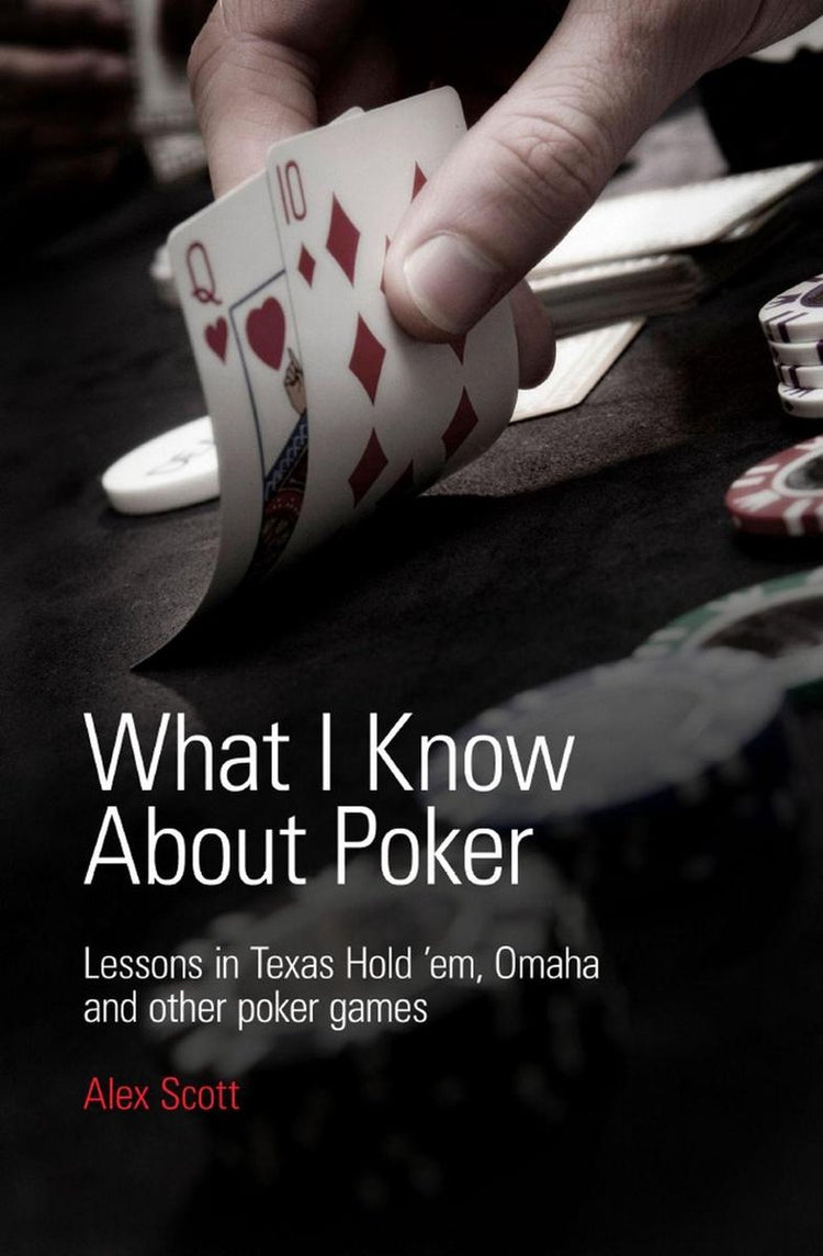 Ce que je sais sur le poker : cours de texas hold'em, omaha et autres jeux de poker