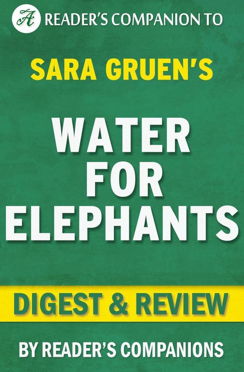 De l'eau pour les éléphants par Sara Gruen Digest Review