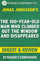 L'homme de 100 ans qui a grimpé par la fenêtre et a disparu par Jonas Jonasson digest review