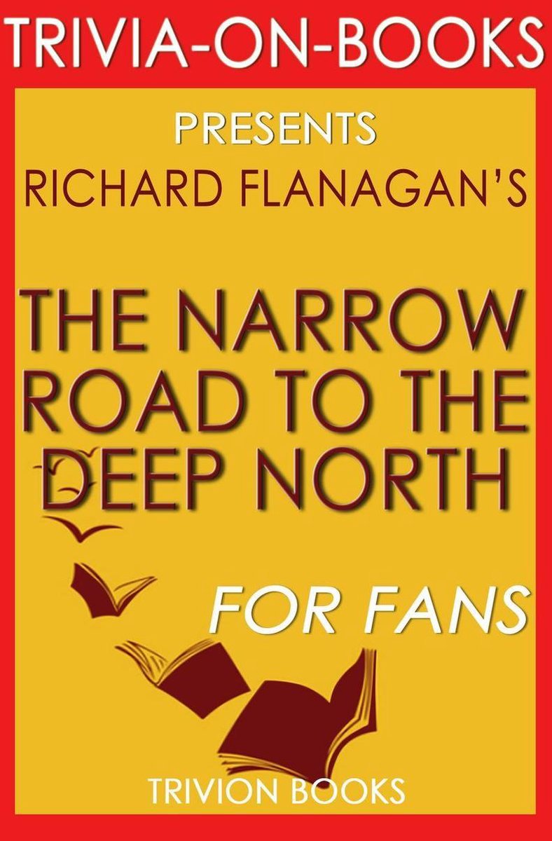 La route étroite vers le Grand Nord de Richard Flanagan (questionnaire sur les livres)